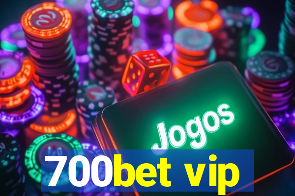 700bet vip